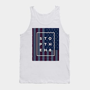 Stop The Hate Tank Top